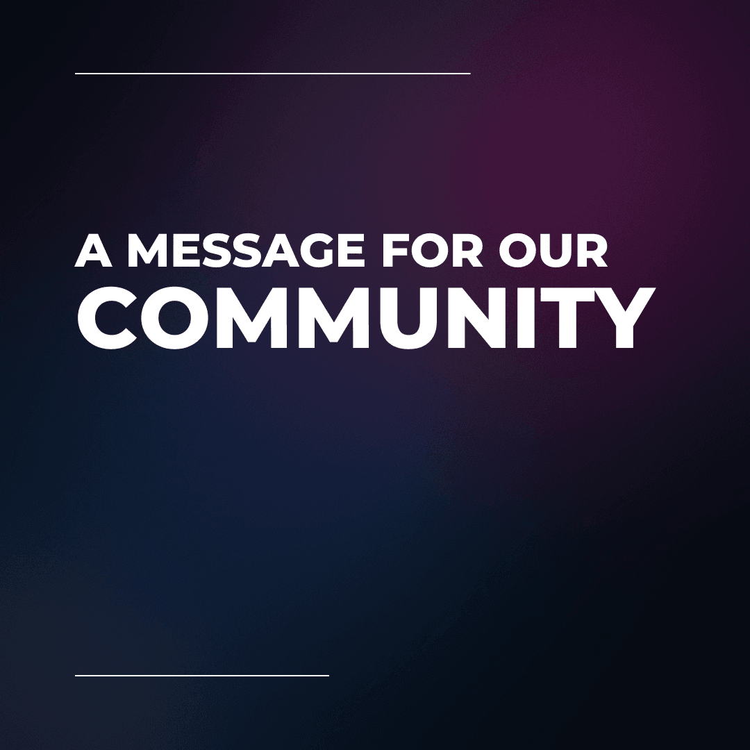 A Message for our community